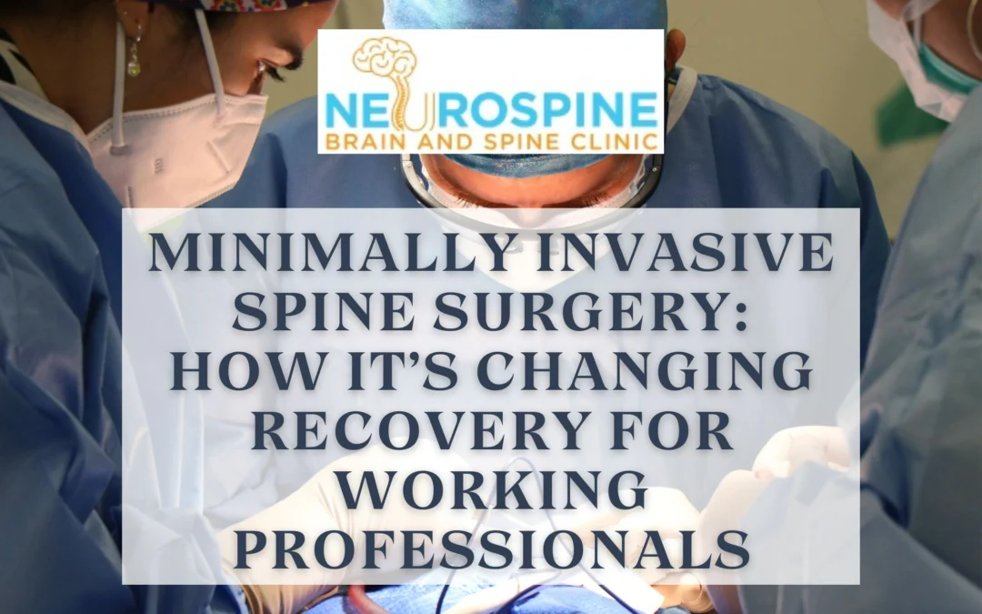 Minimally Invasive Spine Surgery: How It’s Changing Recovery for Working Professionals
