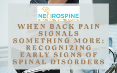 When Back Pain Signals Something More: Recognizing Early Signs of Spinal Disorders