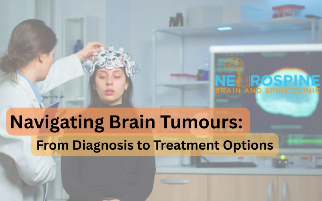 Navigating Brain Tumours: From Diagnosis to Treatment Options