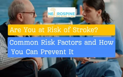 Are You at Risk of Stroke? Common Risk Factors and How You Can Prevent It