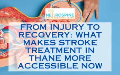 From Injury to Recovery: What Makes Stroke Treatment in Thane More Accessible Now